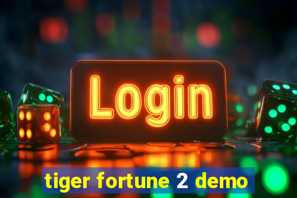 tiger fortune 2 demo